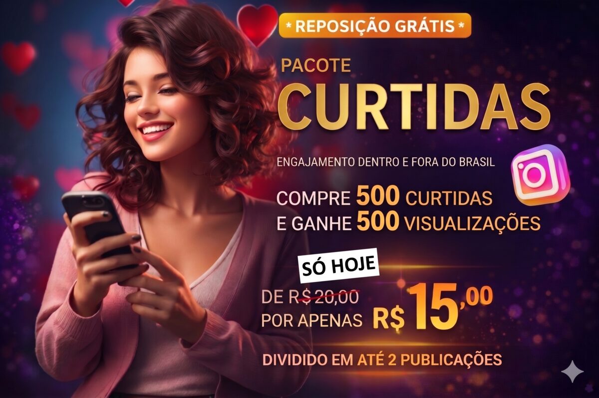 500 curtidas + 500 visualizações grátis por R$ 15